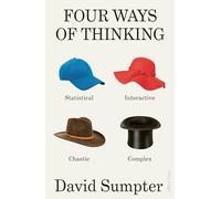 Four Ways of Thinking : Statistical, Interactive, Chaotic and Complex