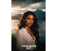 Four Ways Out: Flucht, Anpassung, Liebe, Selbstwahl - eine wahre Geschichte (Vale Sisters)