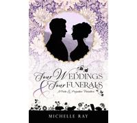 Four Weddings and Four Funerals (Duty & Destiny - Pride & Prejudice Variations)