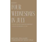 Four Wednesdays In July: How We Found Ourselves Prepared For An Unforeseen Future
