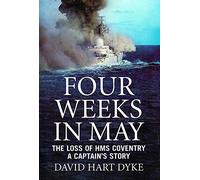 Four Weeks in May: A Captain's Story of War at Sea