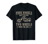 Four wells move body two wheels move souls funny design T-Shirt