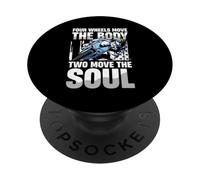 Four Wheels Move The Body Two Move The Soul PopSockets Adhesive PopGrip