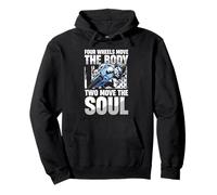 Four Wheels Move The Body Two Move The Soul Pullover Hoodie