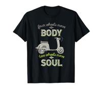 Four Wheels Move The Body Two Wheels Move Soul Scooter Rider T-Shirt