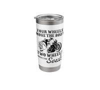 Four Wheels Move The Body Two Wheels Move The Soul Biker Stainless Steel Insulated Tumbler