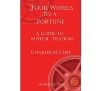 Four Wheels To A Fortune by Mr Charles Mitford Cust (2014-10-31)