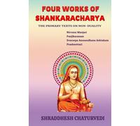 Four Works of Shankaracharya: The Primary Texts on Non-Duality