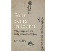 Four Years in Izumi: Village Japan in the Early Sixteenth Century (Michigan Monograph Series in Japanese Studies)