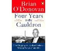 Four Years in the Cauldron