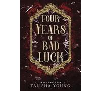 Four Years of Bad Luck: Freshman Year: 1 (The Bad Luck Chronicles)