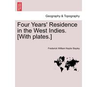 Four Years' Residence in the West Indies. [With plates.]