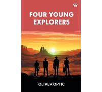 Four Young ExplorersOr Sight-Seeing In The Tropics (Edition1)