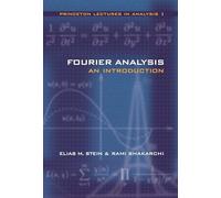 Fourier Analysis – An Introduction – Princeton Lectures in Analysis