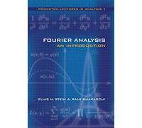 Fourier Analysis: An Introduction (Princeton Lectures in Analysis)