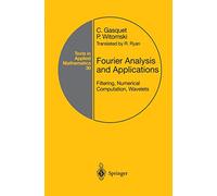 Fourier Analysis and Applications: Filtering, Numerical Computation, Wavelets: 30 (Texts in Applied Mathematics, 30)