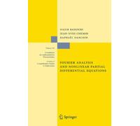 Fourier Analysis and Nonlinear Partial Differential Equations: 343 (Grundlehren der mathematischen Wissenschaften, 343)