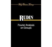 Fourier Analysis on Groups: 29 (Wiley Classics Library)