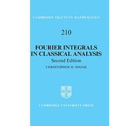 Fourier Integrals in Classical Analysis: 210 (Cambridge Tracts in Mathematics, Series Number 210)