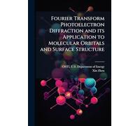 Fourier Transform Photoelectron Diffraction and its Application to Molecular Orbitals and Surface Structure