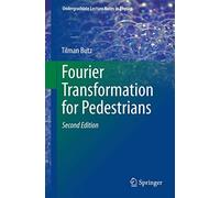 Fourier Transformation for Pedestrians (Undergraduate Lecture Notes in Physics)