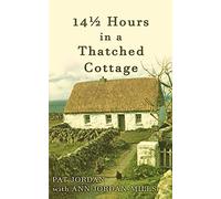 Fourteen and a Half Hours in a Thatched Cottage