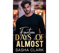 Fourteen Days of Almost: A Valentine Romance of Rules, Desire, Boundaries, Secrets, Restraint, and the Risk of Wanting More (Forbidden Terms)