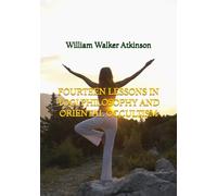 Fourteen Lessons in Yogi Philosophy and Oriental Occultism