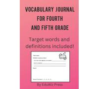 Fourth and Fifth Grade Vocabulary Journal: With Target Words and Definitions Included
