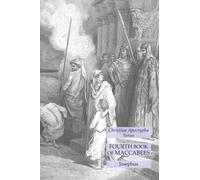Fourth Book of Maccabees: Christian Apocrypha Series