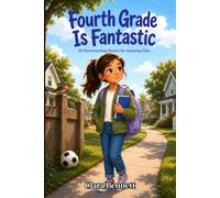 Fourth Grade Is Fantastic: 20 Heartwarming Stories for Amazing Girls