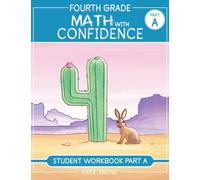Fourth Grade Math with Confidence Student Workbook A: 0