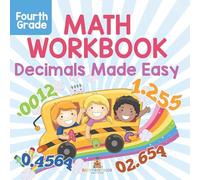 Fourth Grade Math Workbook: Decimals Made Easy