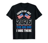Fourth of July 2026 The Big One was There USA Patriot T-Shirt