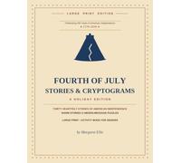 Fourth of July Stories & Cryptograms: A Holiday Edition - Thirty Heartfelt Stories & Hidden-Message Puzzles Celebrating America's 250th Anniversary (American Holiday Stories & Cryptograms)