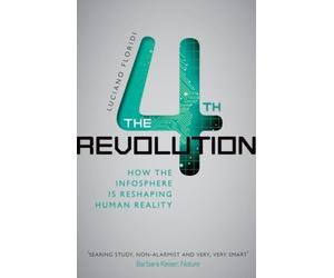 FOURTH REVOLUTION by Luciano Floridi Professor of Philosophy and Ethics of