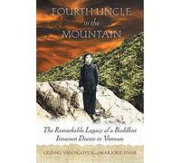 Fourth Uncle in the Mountain: The Remarkable Legacy of a Buddhist Itinerant Doctor in Vietnam
