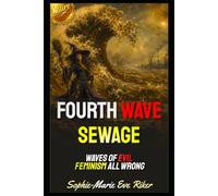 Fourth Wave Sewage: Waves Of Evil Feminism All Wrong: 104 (Redpilled Female Supremacy (satire))
