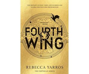 Fourth Wing: DISCOVER THE GLOBAL PHENOMENON THAT EVERYONE CAN'T STOP TALKING ABOUT! (The Empyrean)