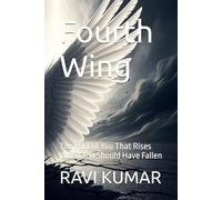 Fourth Wing: The Part of You That Rises When You Should Have Fallen