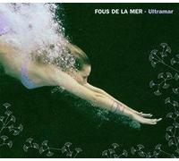 Fous de la Mer - Ultramar
