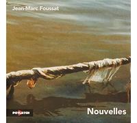 Jean-Marc Foussat - Nouvelles
