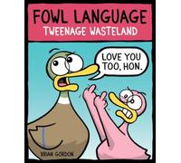 Fowl Language: Tweenage Wasteland