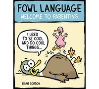 Fowl Language: Welcome to Parenting (Volume 1)
