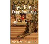 Fowl Play & Figgy Pudding