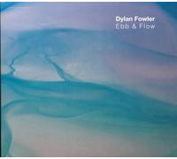Fowler, Dylan - Ebb & Flow