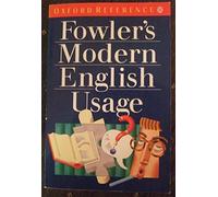 Fowler's Modern English Usage (2nd Edition)