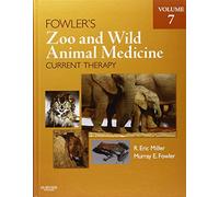 Fowler's Zoo and Wild Animal Medicine: Current Therapy, Volume 7 – Saunders