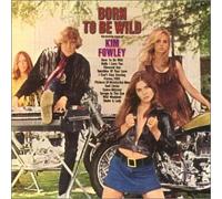 Fowley,Kim - Born to Be Wild (US Import)