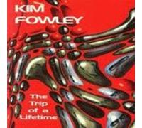 Fowley,Kim - Trip of a Lifetime (US Import)